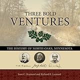 Three Bold Ventures: The History of North Oaks