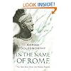 In the Name of Rome: The Men Who Won the Roman Empire (Phoenix Press)