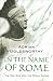 In the Name of Rome: The Men Who Won the Roman Empire (Phoenix Press)