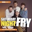 Saturday Night Fry