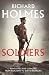 Soldiers: Army Lives and Loyalties from Redcoats to Dusty Warriors