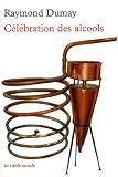 Revue Editions de La Table Ronde  / Célébration des alcools