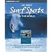100 Best Surf Spots in the World: The World's Best Breaks for Surfers in Search of the Perfect Wave