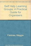 Self help learning groups : a practical guide for organisers