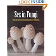 Sex in Fungi: Molecular Determination and Evolutionary Implications by Joseph Heitman, James Warren Kronstad, John W. Taylor, and Lorna A. Casselton