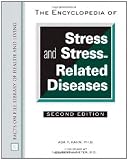 The Encyclopedia of Stress and Stress-Related Diseases (Facts on File Library of Health & Living)