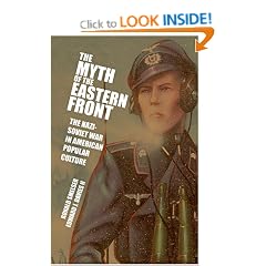 The Myth of the Eastern Front: The Nazi-Soviet War in American Popular Culture