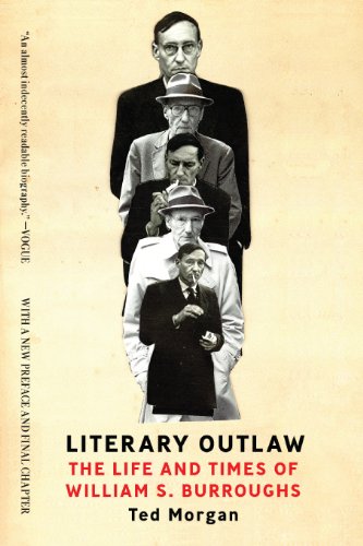 Literary Outlaw: The Life and Times of William S. Burroughs