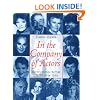 In the Company of Actors: Reflections on the Craft of Acting (Theatre Arts (Routledge Paperback))