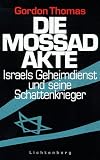 Produkt-Bild: Die Mossad- Akte. Israels Geheimdienst und seine Schattenkrieger