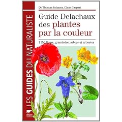 Guide Delachaux des plantes par la couleur : 1 150 fleurs, gramin�es, arbres et arbustes