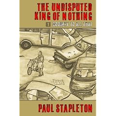 The Undisputed King of Nothing 1: Goodbye To All That