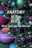Anatomy of the Soul: Mind, God, and the Afterlife
