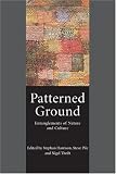 Patterned Ground: Entanglements of Nature and Culture