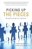 Picking Up The Pieces: Moving Forward After Surviving Cancer