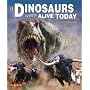 If Dinosaurs Were Alive Today