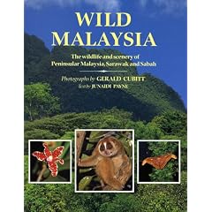 Wild Malaysia: The Wildlife and Scenery of Peninsular Malaysia, Sarawak, and Sabah