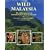 Wild Malaysia: The Wildlife and Scenery of Peninsular Malaysia, Sarawak, and Sabah