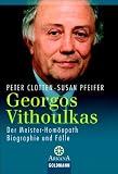 Georgos Vithoulkas. Der Meister-Hom�opath. Biographie und F�lle.