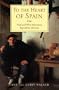 To the Heart of Spain: Food and Wine Adventures Beyond the Pyrenees