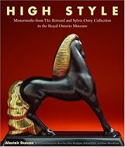 High Style: Masterworks from the Bernard & Sylvia Ostry Collection in the Royal Ontario Museum