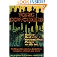 Toxic Coworkers: How to Deal with Dysfunctional People on the Job