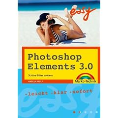Easy Photoshop Elements 3.0. Schöne Bilder zaubern (Taschenbuch)