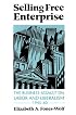 Selling Free Enterprise: The Business Assault on Labor and Liberalism, 1945-60 (History of Communication)