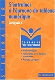 Revue Foucher  / S'entraîner épreuves tableau numérique, catégorie C