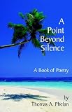 Cover of A Point Beyond Silence by Thomas, A. Phelan 1594080321