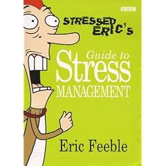 Stressed Eric's Guide to Stress Management