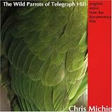 The Wild Parrots of Telegraph Hill