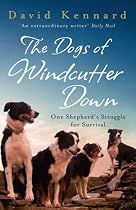 The Dogs of Windcutter Down: One Shepherd's Struggle for Survival