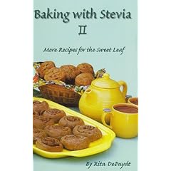 Baking with Stevia II, More Recipes for the Sweet Leaf
