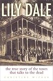 Lily Dale: The True Story of the Town that talks to the Dead