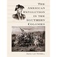 The American Revolution in the Southern Colonies by David Lee Russell