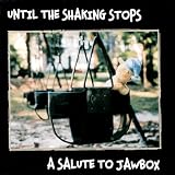 Until the Shaking Stops - A Salute to Jawbox