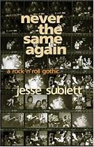 Never the Same Again: A Rock 'N' Roll Gothic