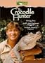 The Crocodile Hunter (Steve's Story/Most Dangerous Adventures/Greatest Crocodile Captures)