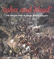 Ashes and Blood: The British Army in South Africa, 1795-1914