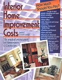 Interior Home Improvement Costs: The Practical Pricing Guide for Homeowners & Contractors (Interior Home Improvement Costs)