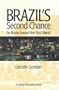 Brazil's Second Chance: En Route Toward the First World (Century Foundation Books (Brookings Hardcover))