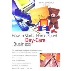 How to Start a Home-Based Day Care Business, 3rd (How to Start a Home-Based Day-Care Business)