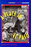 A Place in El Paso: A Mexican-American Childhood