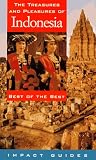 The Treasures and Pleasures of Indonesia: Best of the Best (Impact Guides)