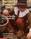 Samuel Eaton's Day: A Day in the Life of a Pilgrim Boy