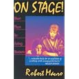 On Stage! Short Plays for Acting Students: 23 1-Act Plays for Performance by  Robert Mauro