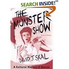 Click here to buy The Monster Show: A Cultural History of Horror; Revised Edition with a New Afterword by  David J. Skal.