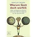 Warum Gott doch w�rfelt: �ber �schizophrene Atome� und andere Merkw�rdigkeiten aus der Quantenwelt