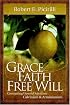 Grace, Faith, Free Will: Contrasting Views of Salvation: Calvinism and Arminianism